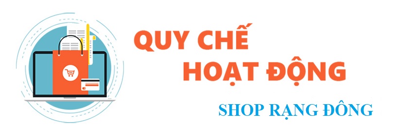 Quy chế hoạt động của Shop Rạng Đông